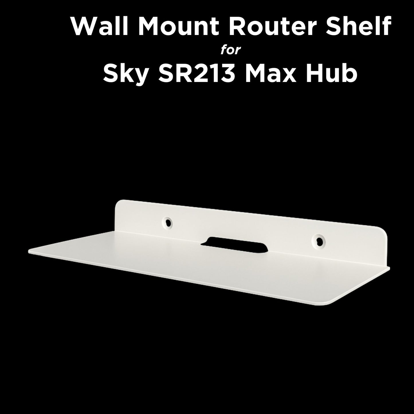 Wall Mount Shelf for Sky wifi Max router SR213 WHITE STEEL